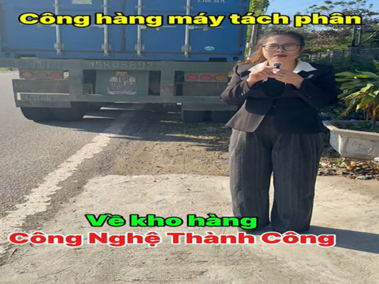 Lô máy tách ép phân về hàng kho Công Nghệ Thành Công